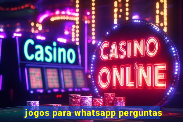 jogos para whatsapp perguntas